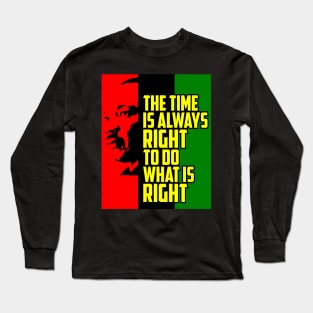 Do the Right thing quote by Martin Luther King Jr Long Sleeve T-Shirt